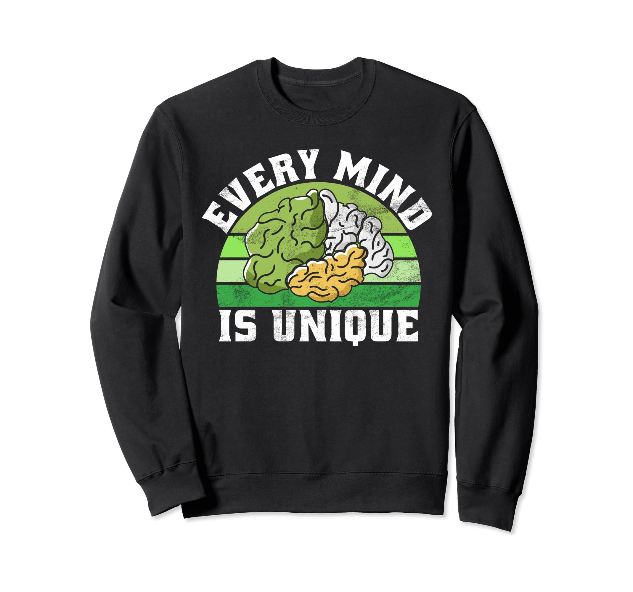 Every Mind Is Unique Mental Health Sweatshirt - Streetwear Style Unisex - T-Shirt, Sweatshirt, Hoodie