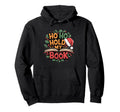 Ho Ho Hold My Book Literature Hoodie - Novelty Apparel Men Women - T-Shirt, Sweatshirt, Hoodie