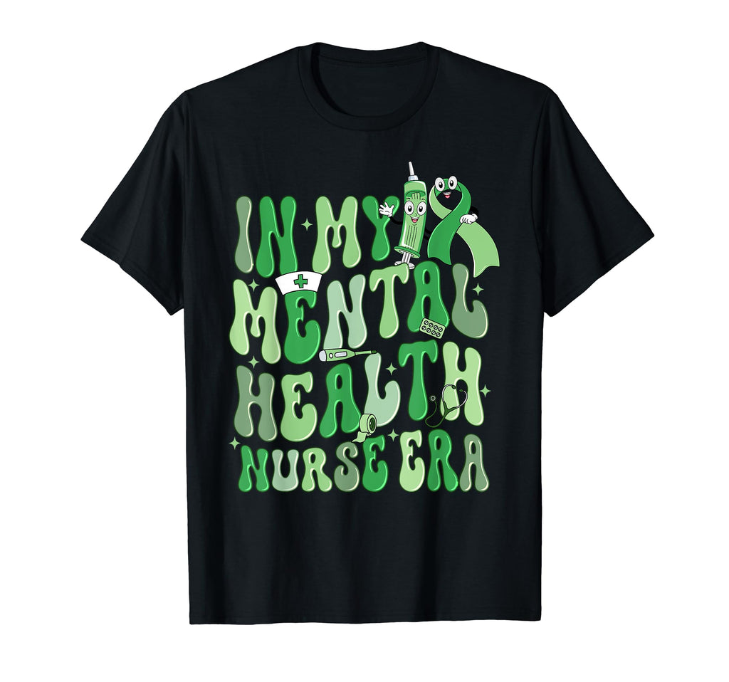 My Mental Health Nurse Era Nurse T-Shirt - Streetwear Style Unisex - T-Shirt, Sweatshirt, Hoodie