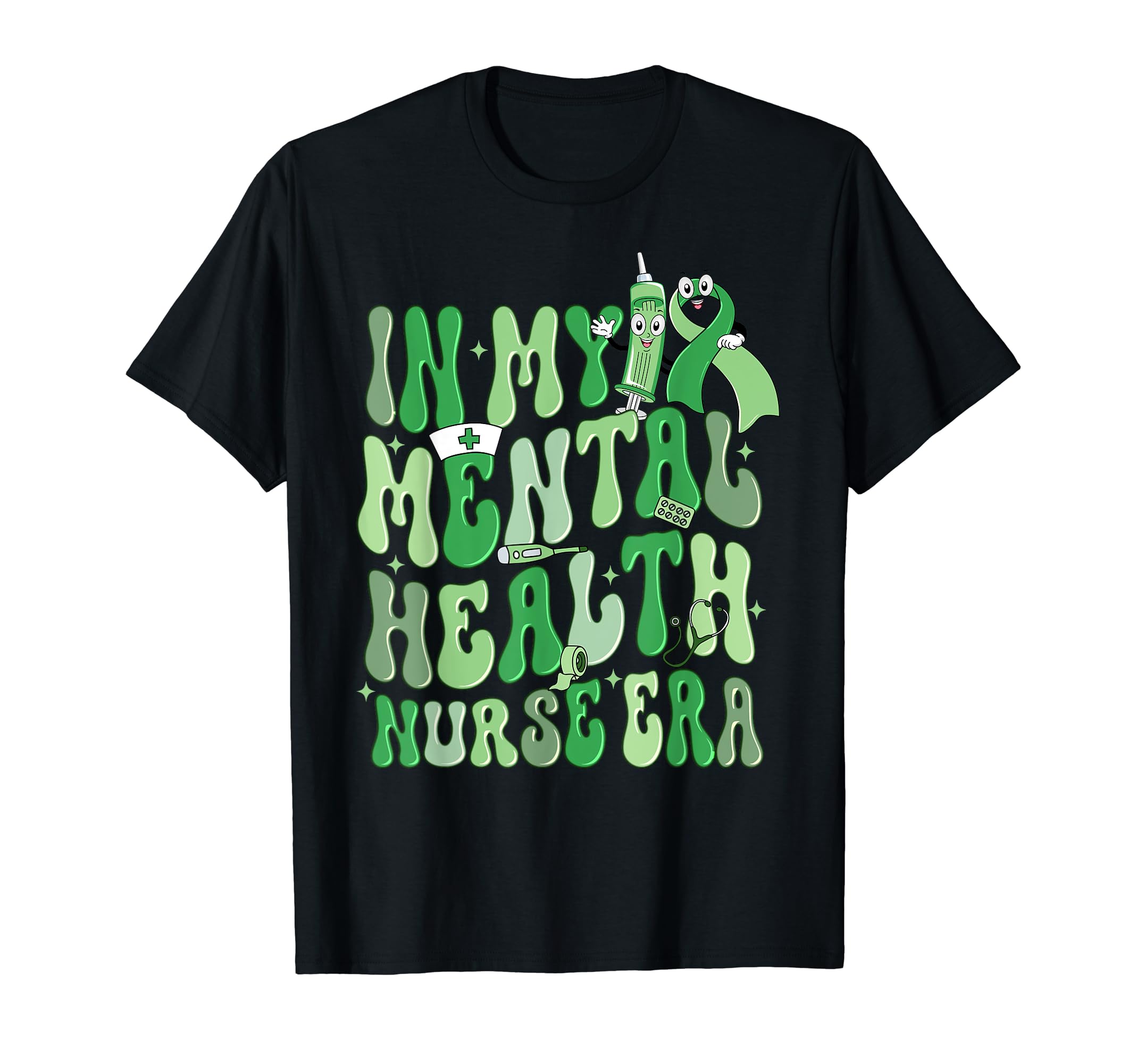 My Mental Health Nurse Era Nurse T-Shirt - Streetwear Style Unisex - T-Shirt, Sweatshirt, Hoodie