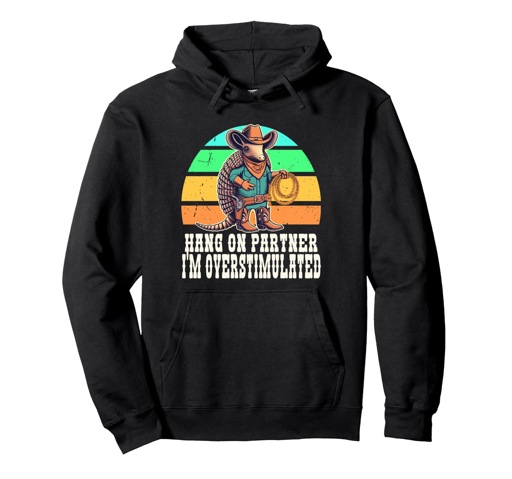 Overstimulated Hang Partner Autism Adhd Hoodie - Fun Novelty Design Unisex - T-Shirt, Sweatshirt, Hoodie