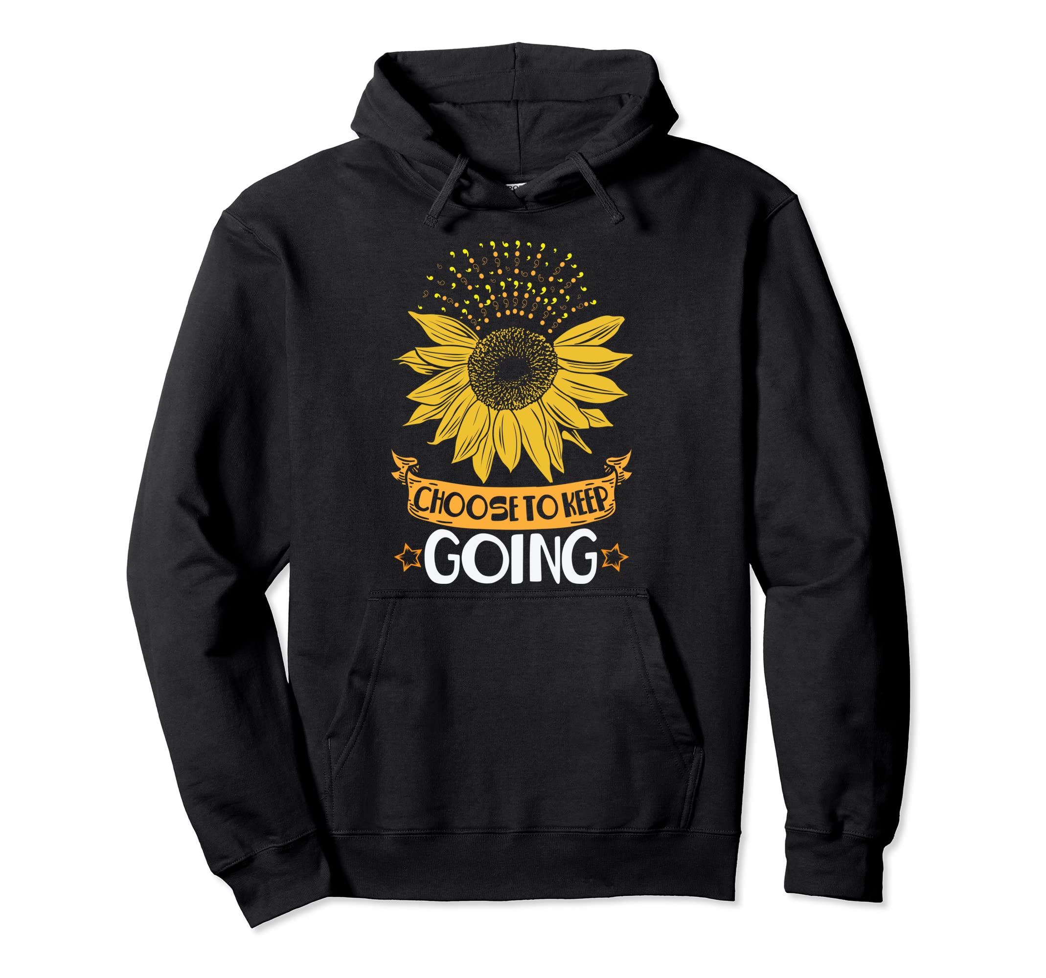Choose To Keep Going Sunflower Hoodie - Fun Novelty Design Men Women - T-Shirt, Sweatshirt, Hoodie