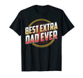 Best Extra Dad Ever Step Dad T-Shirt - Casual Everyday Wear Men Women - T-Shirt, Sweatshirt, Hoodie