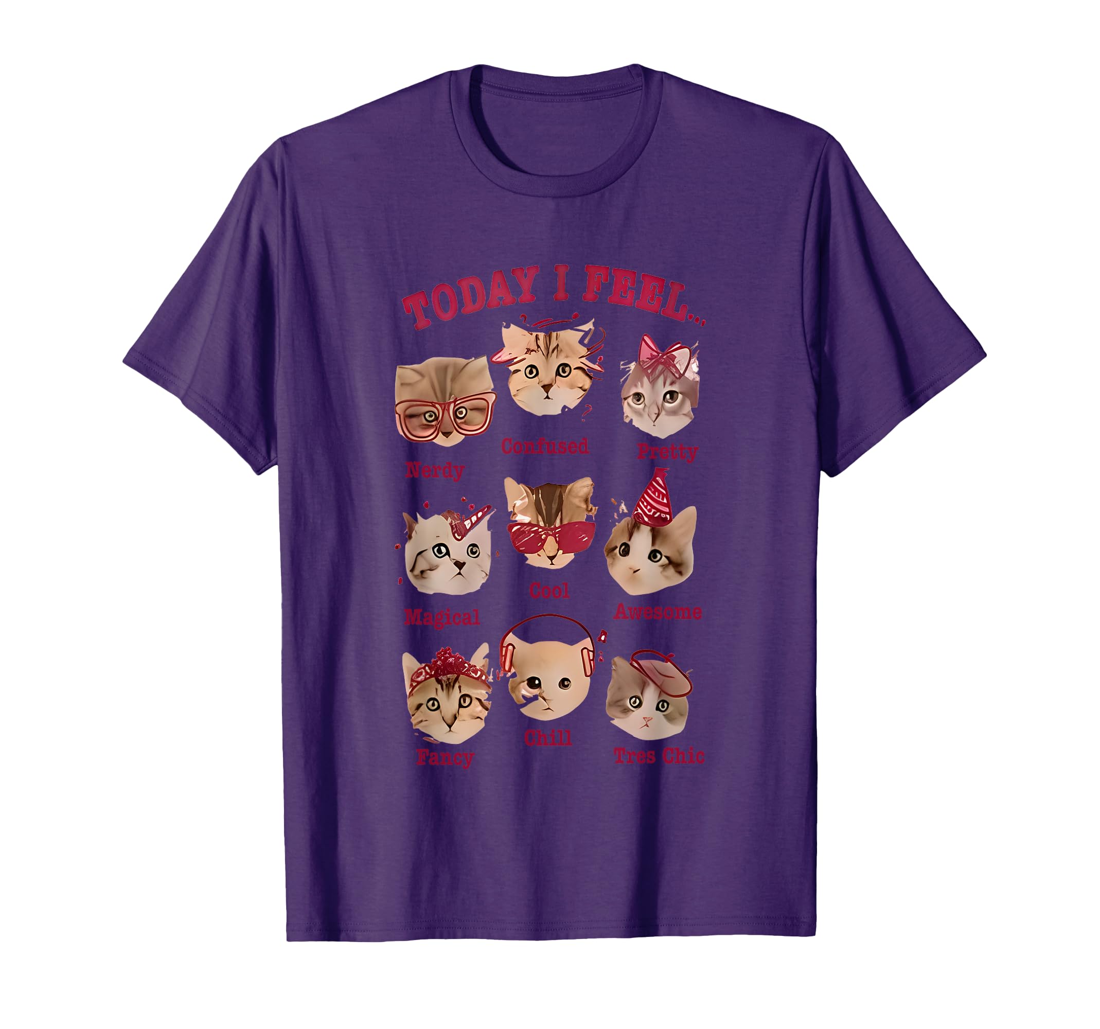 Today I Feel Cat Funny T-Shirt - Streetwear Style Men Women - T-Shirt, Sweatshirt, Hoodie
