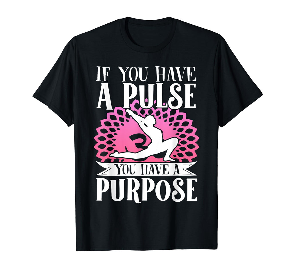 Yoga Pose If You Have Pulse You Have T-Shirt - Unique Graphic for Adults - T-Shirt, Sweatshirt, Hoodie