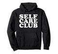 Self Care Club Empowerment Hoodie - Novelty Apparel for Adults - T-Shirt, Sweatshirt, Hoodie