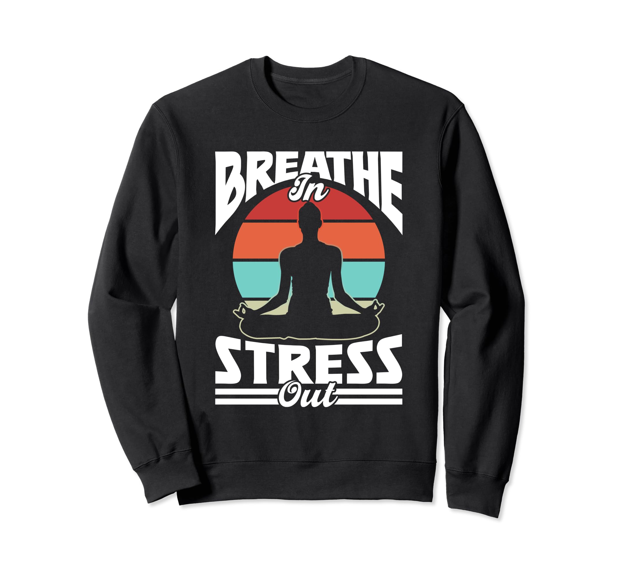 Breathe Stress Out Awareness Brain Sweatshirt - Novelty Apparel Unisex - T-Shirt, Sweatshirt, Hoodie