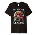 Id Rather Be Reading Book Dragon T-Shirt - Novelty Apparel for Adults - T-Shirt, Sweatshirt, Hoodie