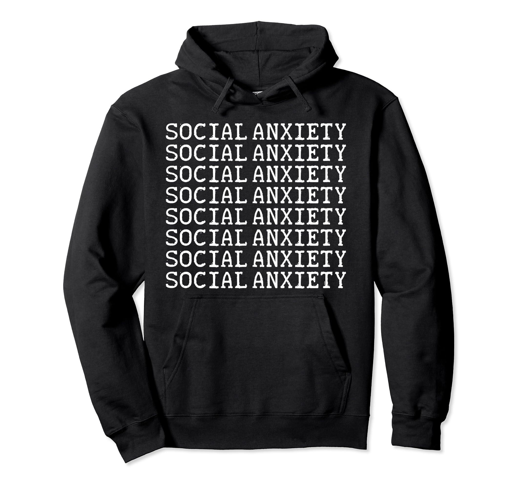 Social Anxiety Hoodie - Graphic Print for Adults - T-Shirt, Sweatshirt, Hoodie