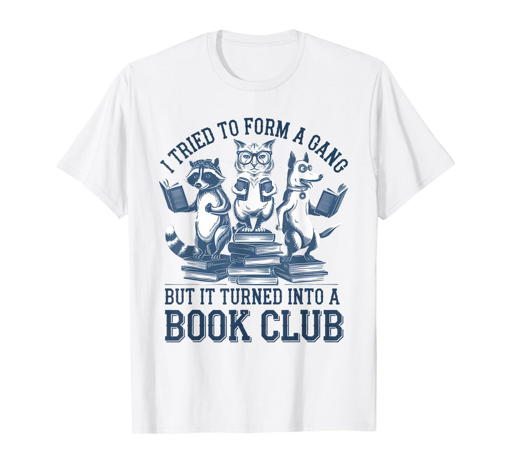 I Tried To Form Gang But It Turned T-Shirt - Aesthetic Graphic Men Women - T-Shirt, Sweatshirt, Hoodie