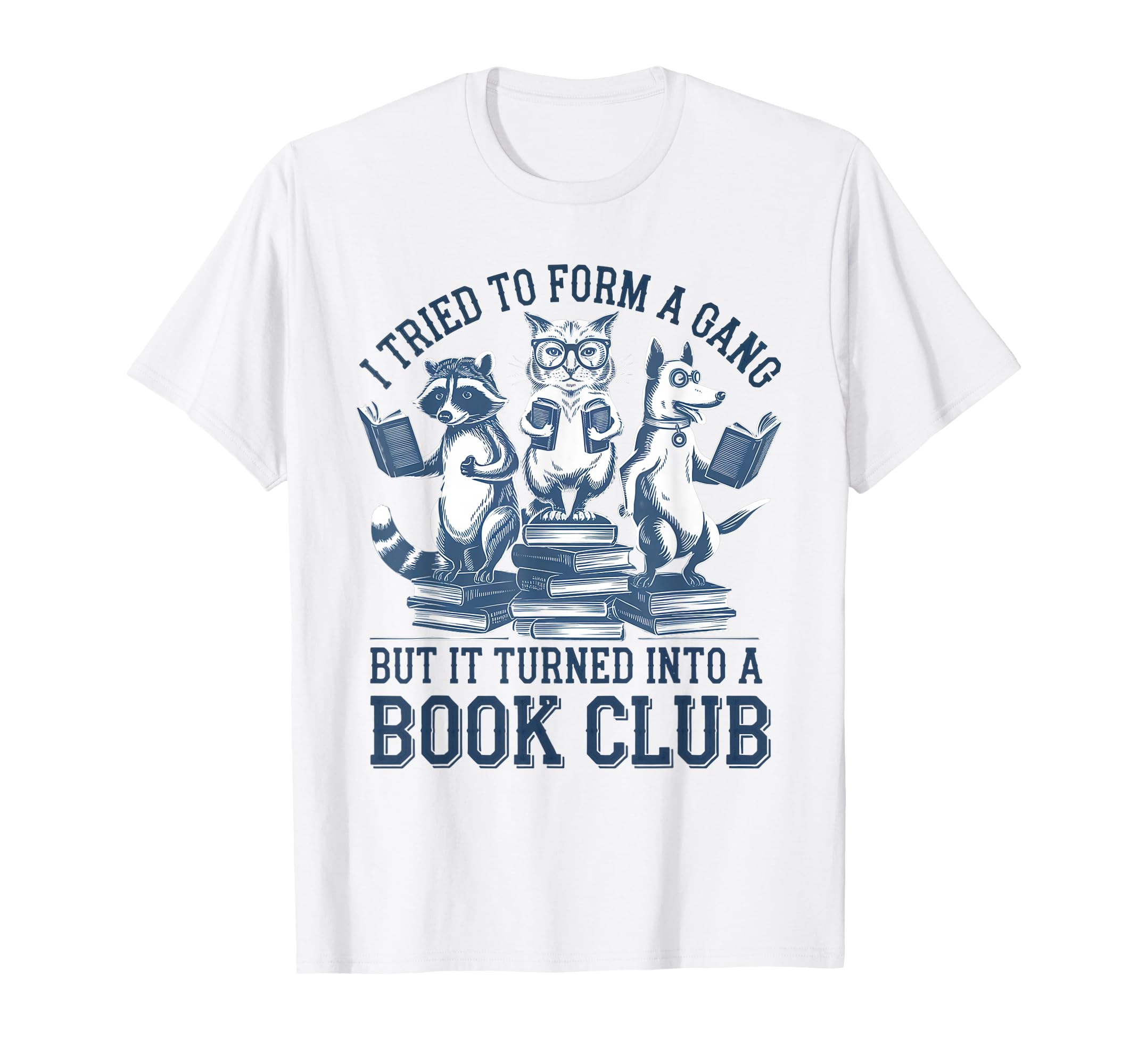 I Tried To Form Gang But It Turned T-Shirt - Aesthetic Graphic Men Women - T-Shirt, Sweatshirt, Hoodie