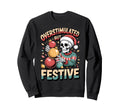 Overstimulated But Festive Sweatshirt - Streetwear Style Men Women - T-Shirt, Sweatshirt, Hoodie