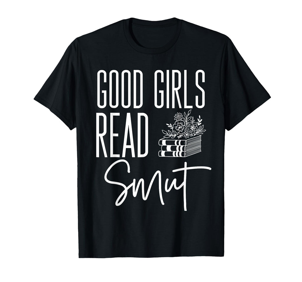 Smutty Book Dirty Book Good Read Smut T-Shirt - Novelty Apparel Men Women - T-Shirt, Sweatshirt, Hoodie