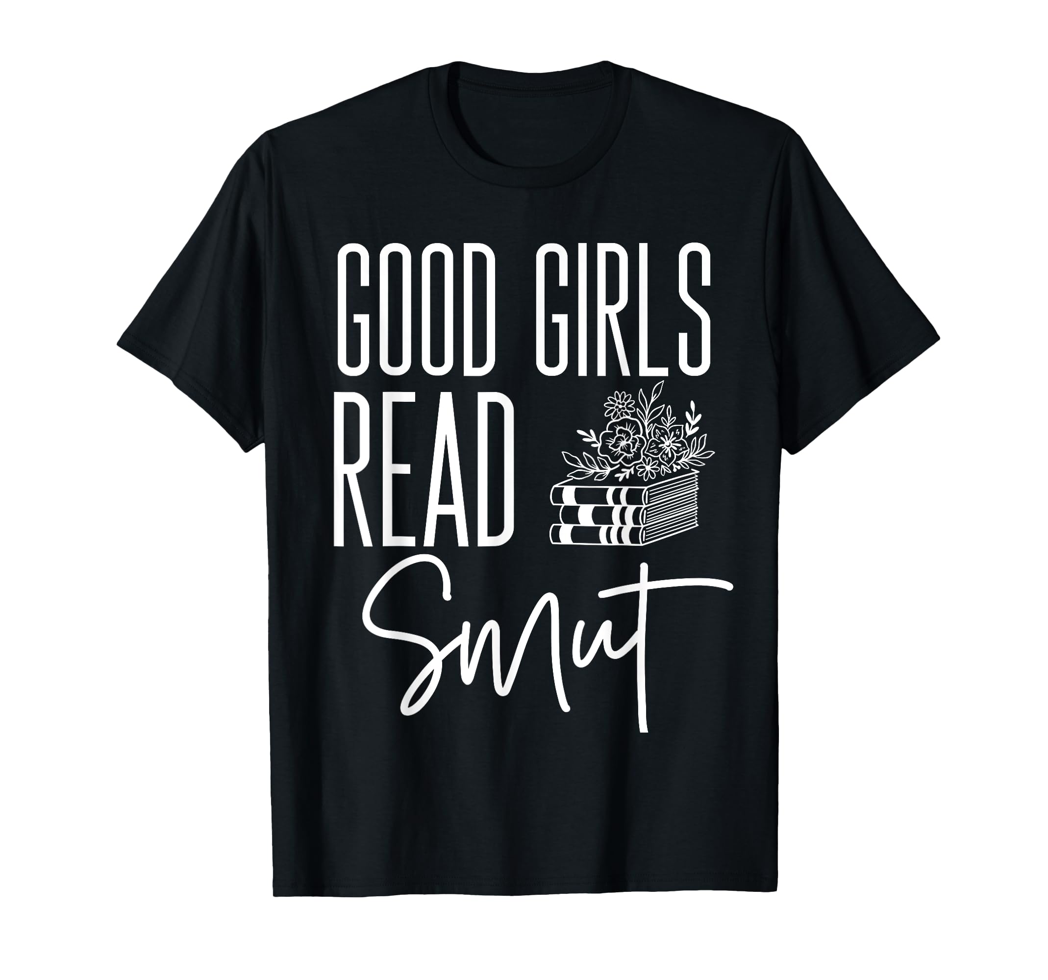 Smutty Book Dirty Book Good Read Smut T-Shirt - Novelty Apparel Men Women - T-Shirt, Sweatshirt, Hoodie