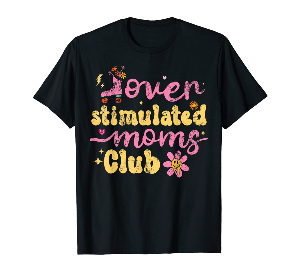Overstimulated Moms Club T-Shirt - Minimalist Print Men Women - T-Shirt, Sweatshirt, Hoodie