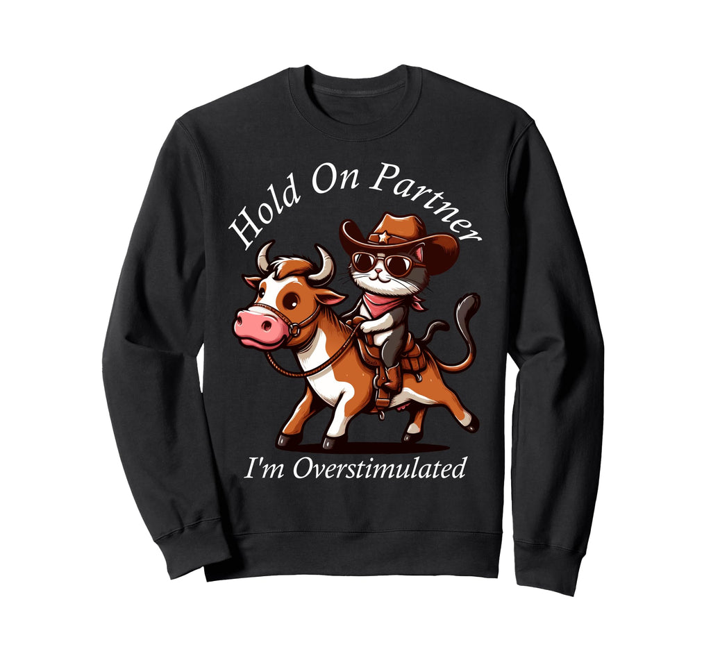 Funny Cat Riding Bull Hold Partner Im Sweatshirt - Novelty Apparel Unisex - T-Shirt, Sweatshirt, Hoodie