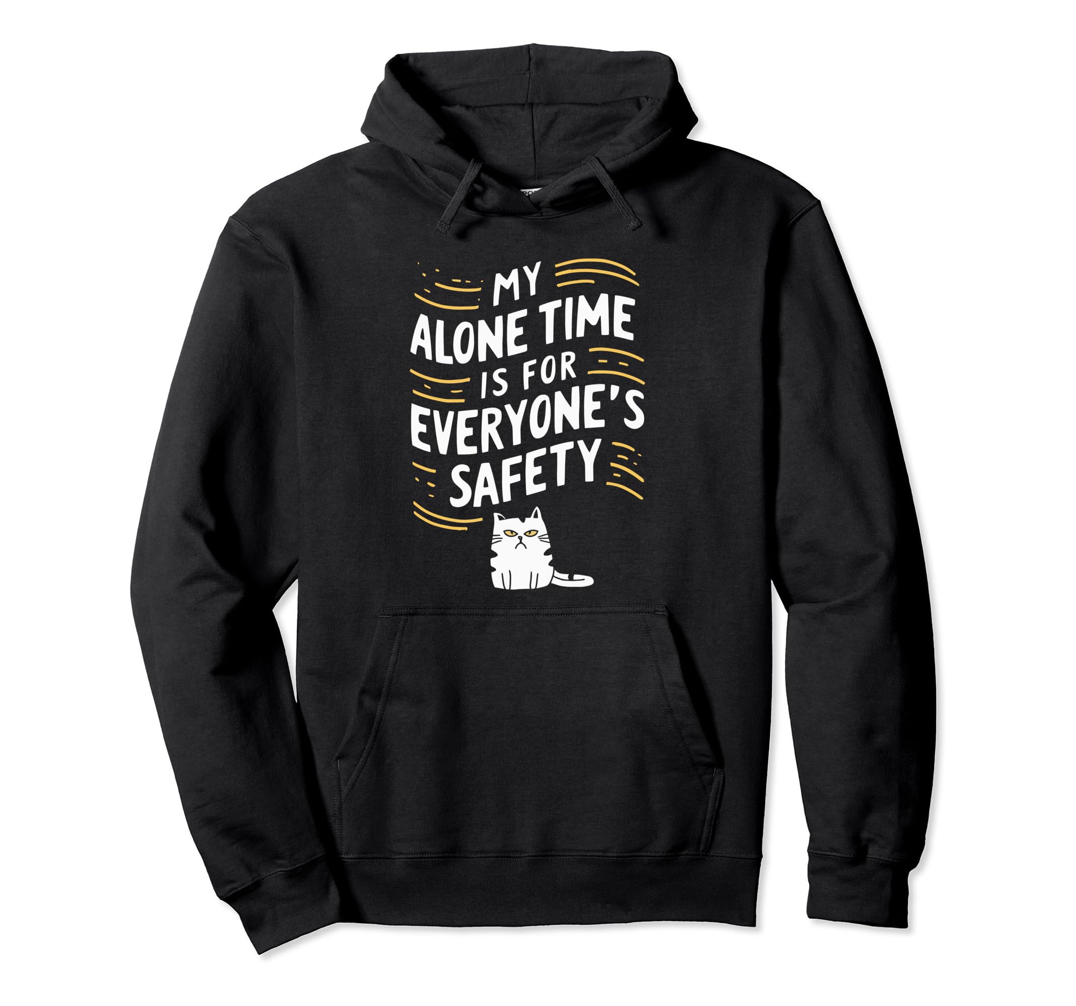 My Alone Time Is Everyones Safety Hoodie - Fun Novelty Design for Adults - T-Shirt, Sweatshirt, Hoodie