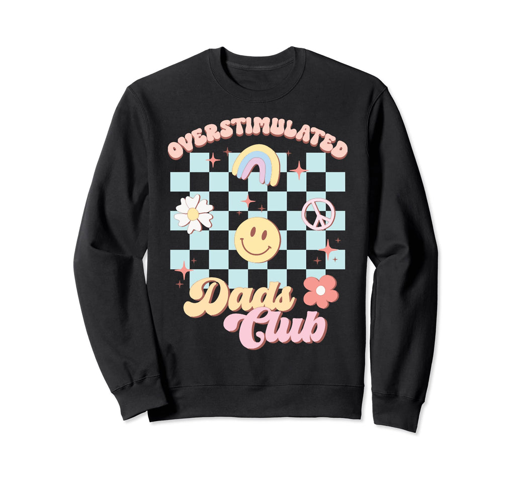 Groovy Overstimulated Dads Club Sweatshirt - Aesthetic Graphic Unisex - T-Shirt, Sweatshirt, Hoodie