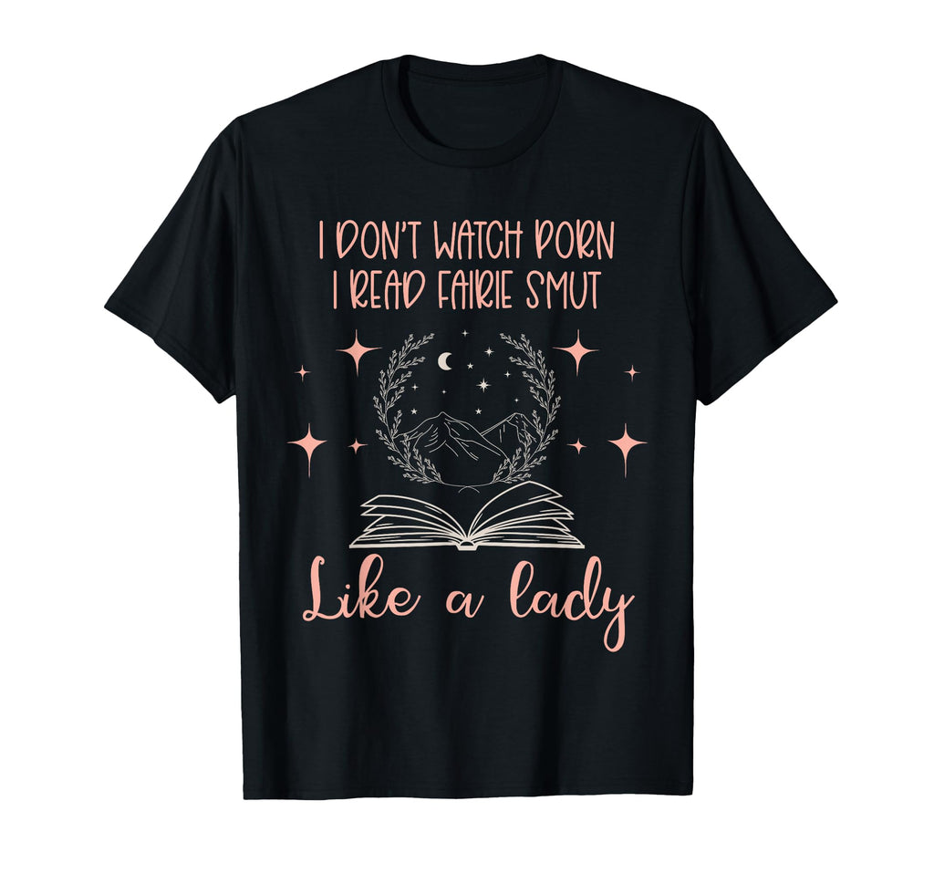 I Dont Watch Porn Romantasy Dark Fairy T-Shirt - Minimalist Print Unisex - T-Shirt, Sweatshirt, Hoodie