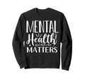 Mental Health Awareness Artikel Sweatshirt - Trendy Graphic Unisex - T-Shirt, Sweatshirt, Hoodie