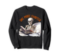 Just One More Chapter Skeleton Sweatshirt - Streetwear Style Unisex - T-Shirt, Sweatshirt, Hoodie