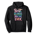 Best Bonus Mom Ever Step Parent Stepmom Hoodie - Trendy Graphic Men Women - T-Shirt, Sweatshirt, Hoodie
