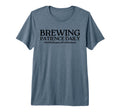 Brewing Patience Daily Funny Mom T-Shirt - Fun Novelty Design Men Women - T-Shirt, Sweatshirt, Hoodie