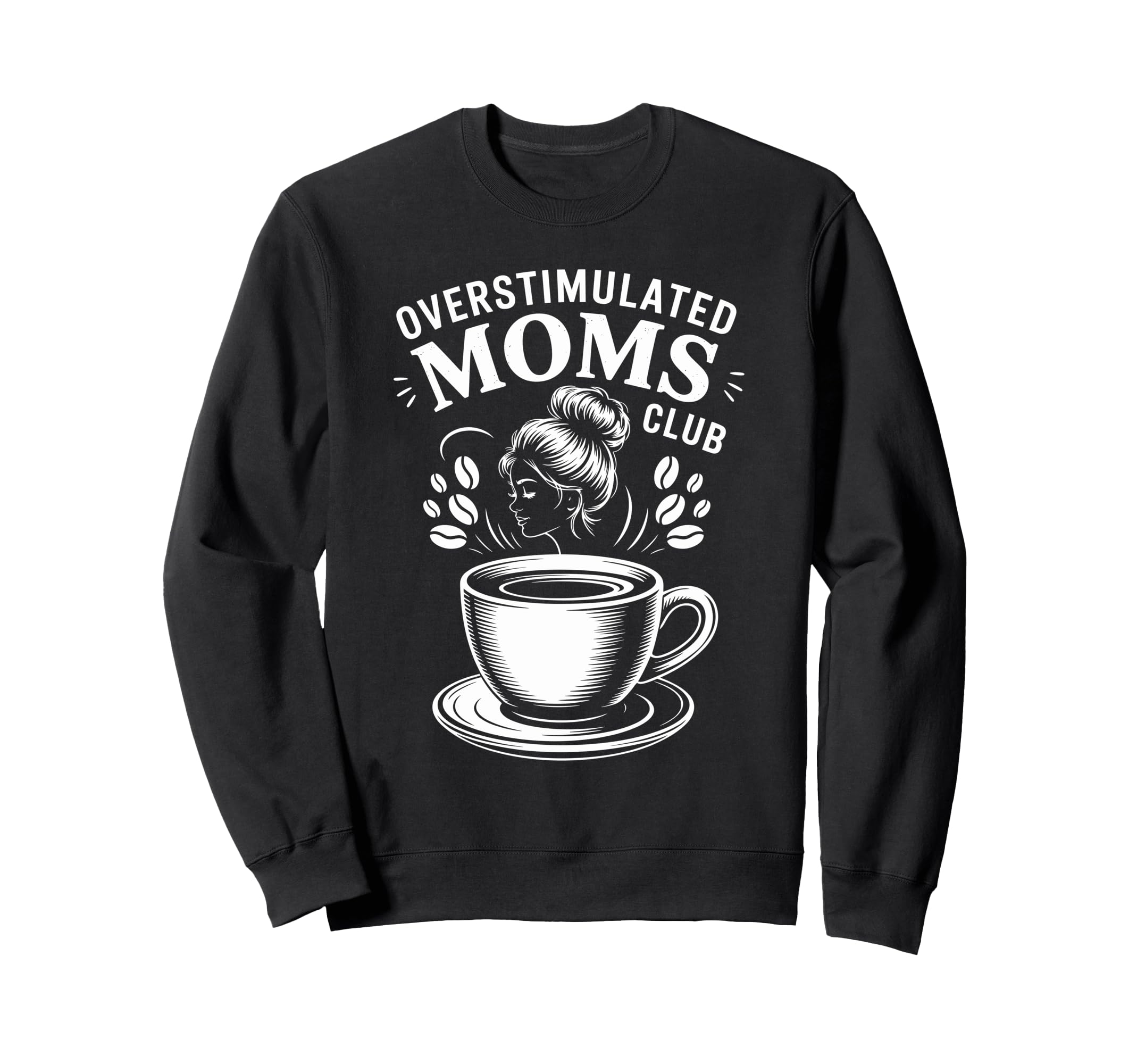 Overstimulated Moms Club Mothers Sweatshirt - Trendy Graphic for Adults - T-Shirt, Sweatshirt, Hoodie