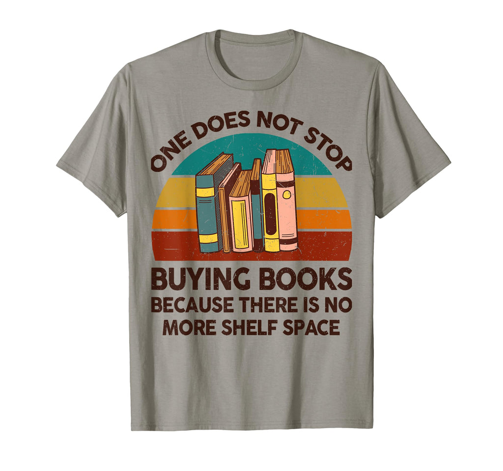 Funny Reading One Does Not Stop Buying T-Shirt - Trendy Graphic Men Women - T-Shirt, Sweatshirt, Hoodie