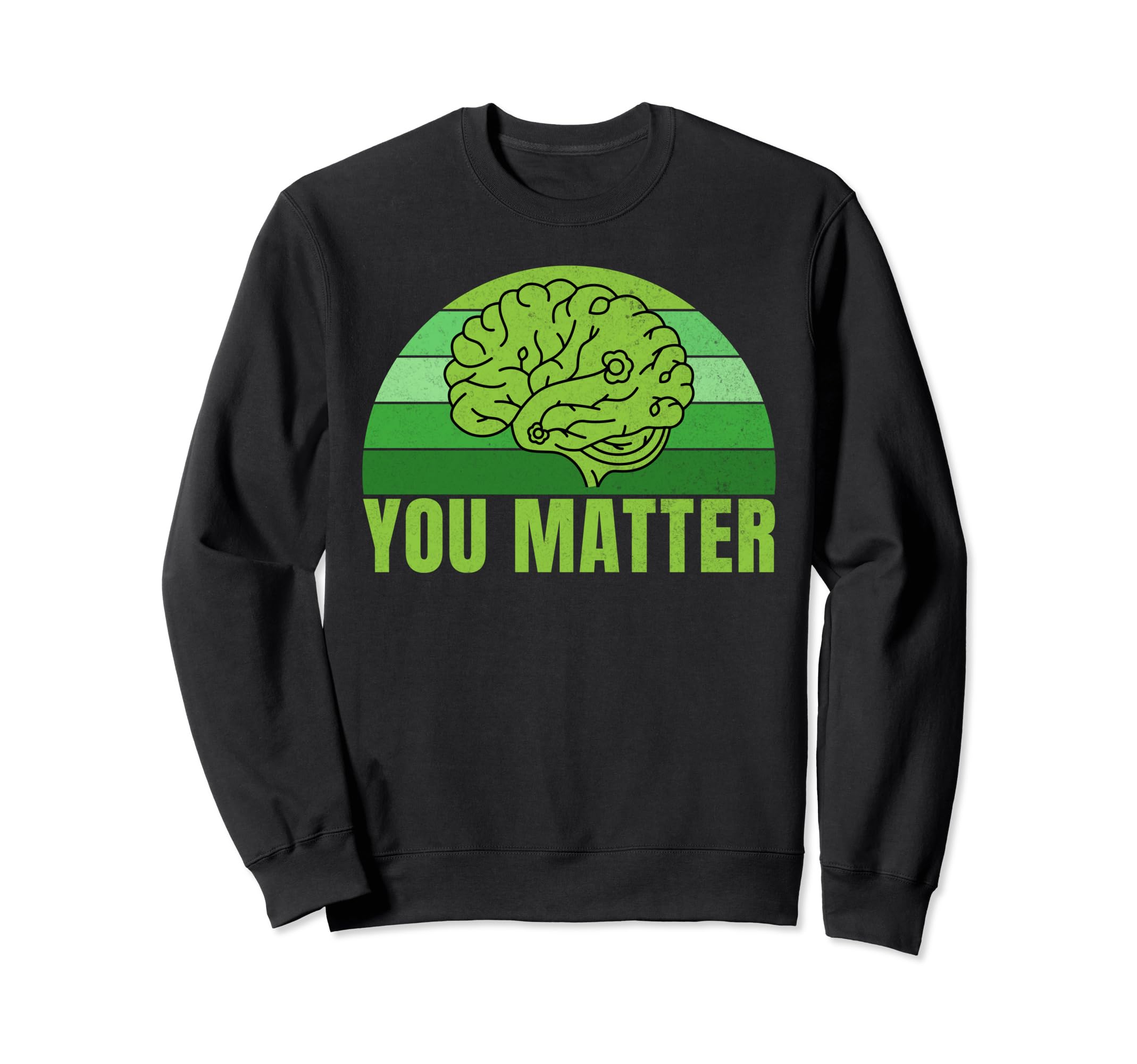 You Matter Mental Health Sweatshirt - Trendy Graphic for Adults - T-Shirt, Sweatshirt, Hoodie