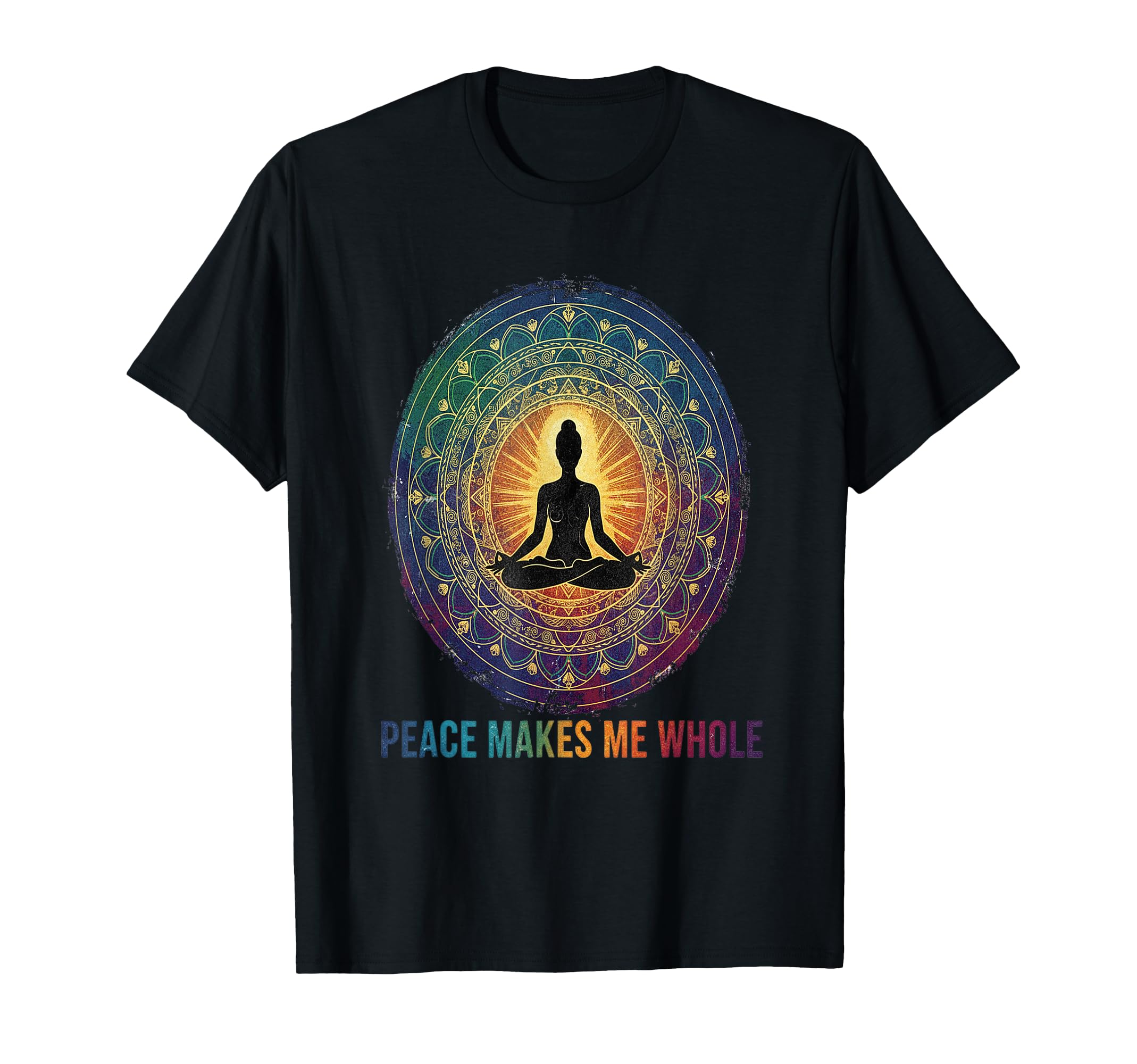 Peace Makes Me Whole Zen Meditation T-Shirt - Unique Graphic for Adults - T-Shirt, Sweatshirt, Hoodie
