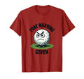 Fore Warning Given Funny Mens Golf T-Shirt - Streetwear Style Men Women - T-Shirt, Sweatshirt, Hoodie