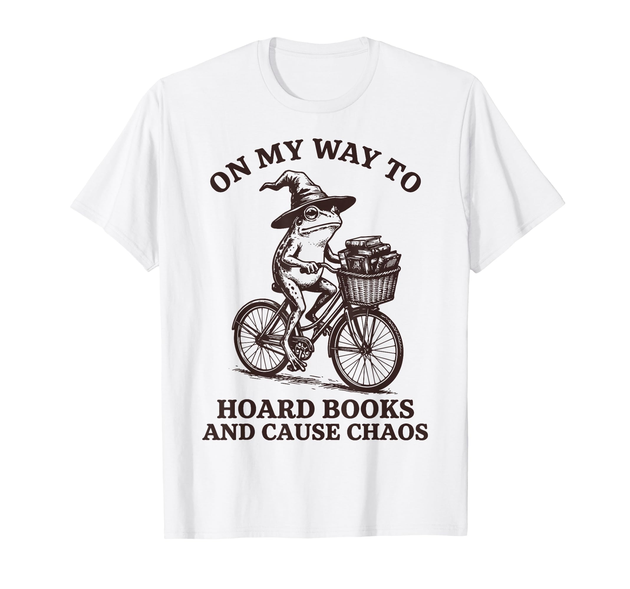 My Way To Hoard Books And Cause Chaos T-Shirt - Unique Graphic Unisex - T-Shirt, Sweatshirt, Hoodie