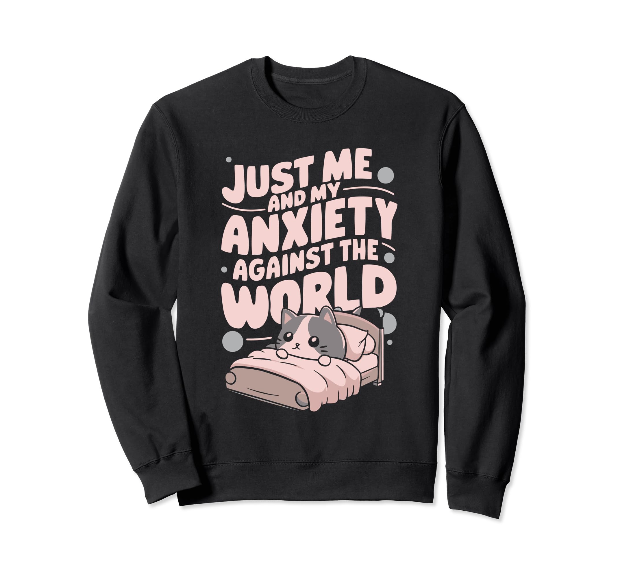 Just Me And My Anxiety Against World Sweatshirt - Fun Novelty Design Unisex - T-Shirt, Sweatshirt, Hoodie