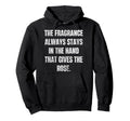 Fragrance Always Stays Hand Gives Rose Hoodie - Unique Graphic Men Women - T-Shirt, Sweatshirt, Hoodie