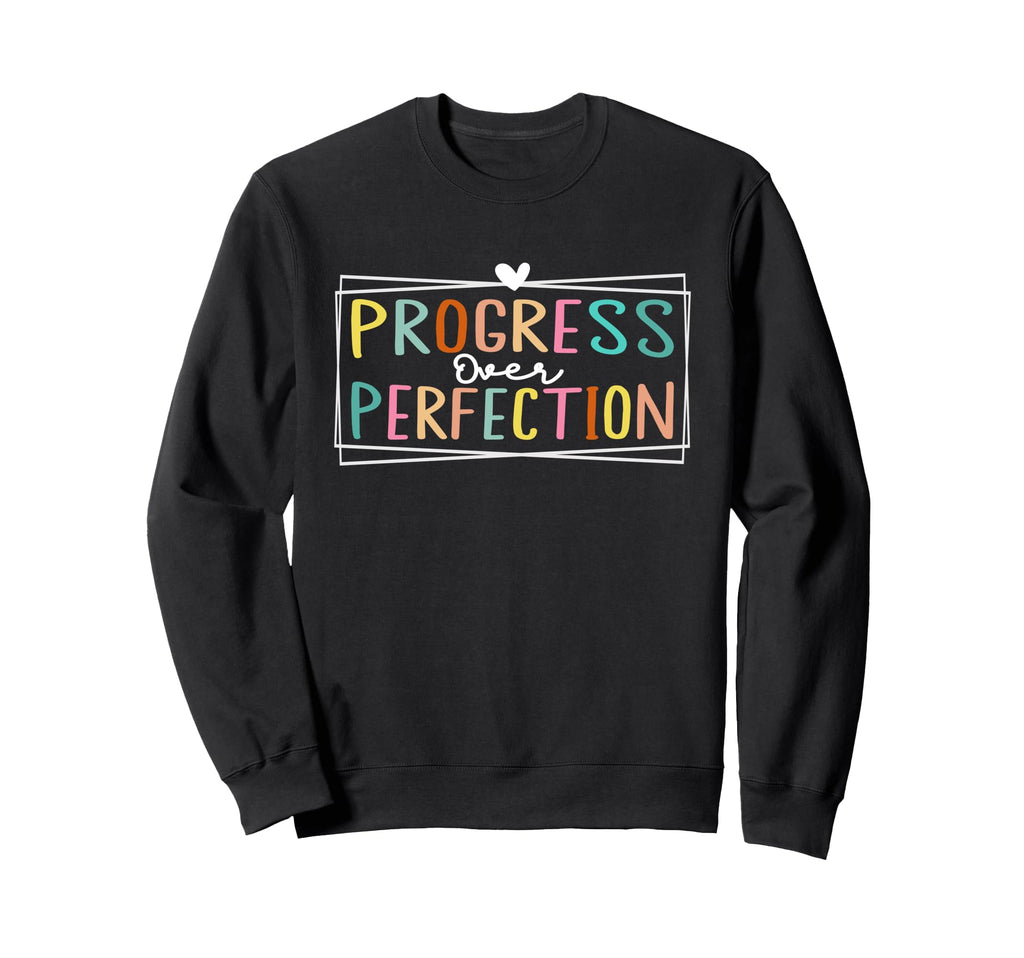 Motivational Progress Over Sweatshirt - Casual Everyday Wear Men Women - T-Shirt, Sweatshirt, Hoodie