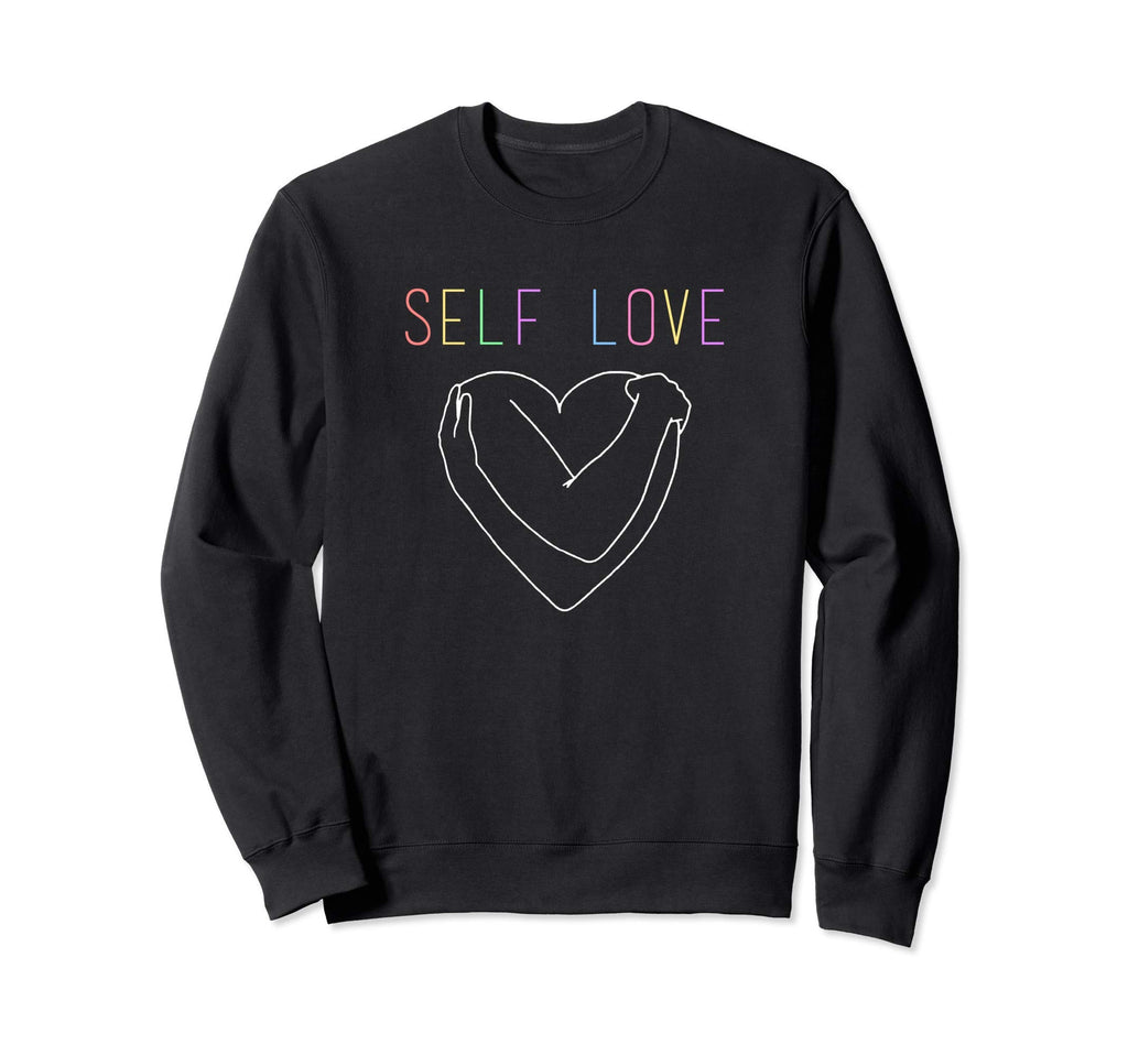 Self Love Mental Health Support Sweatshirt - Minimalist Print Men Women - T-Shirt, Sweatshirt, Hoodie