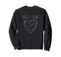 Self Love Mental Health Support Sweatshirt - Minimalist Print Men Women - T-Shirt, Sweatshirt, Hoodie