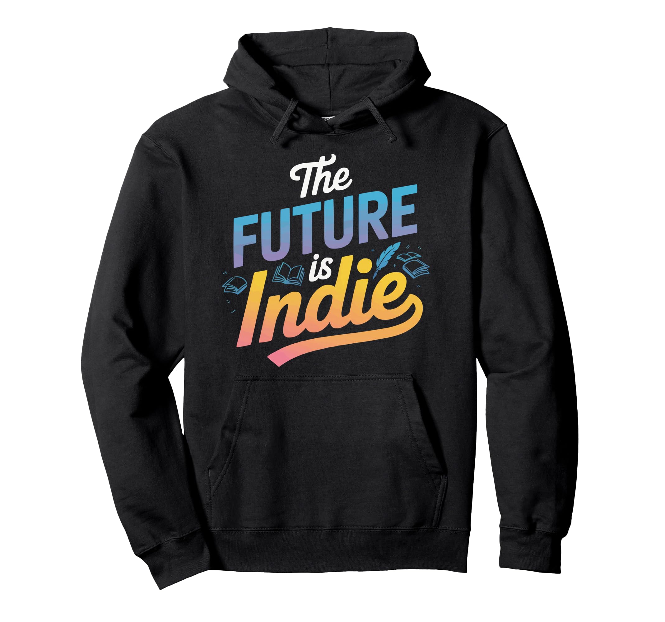 Support Indie Authors Novel Book Hoodie - Custom Art Print for Adults - T-Shirt, Sweatshirt, Hoodie