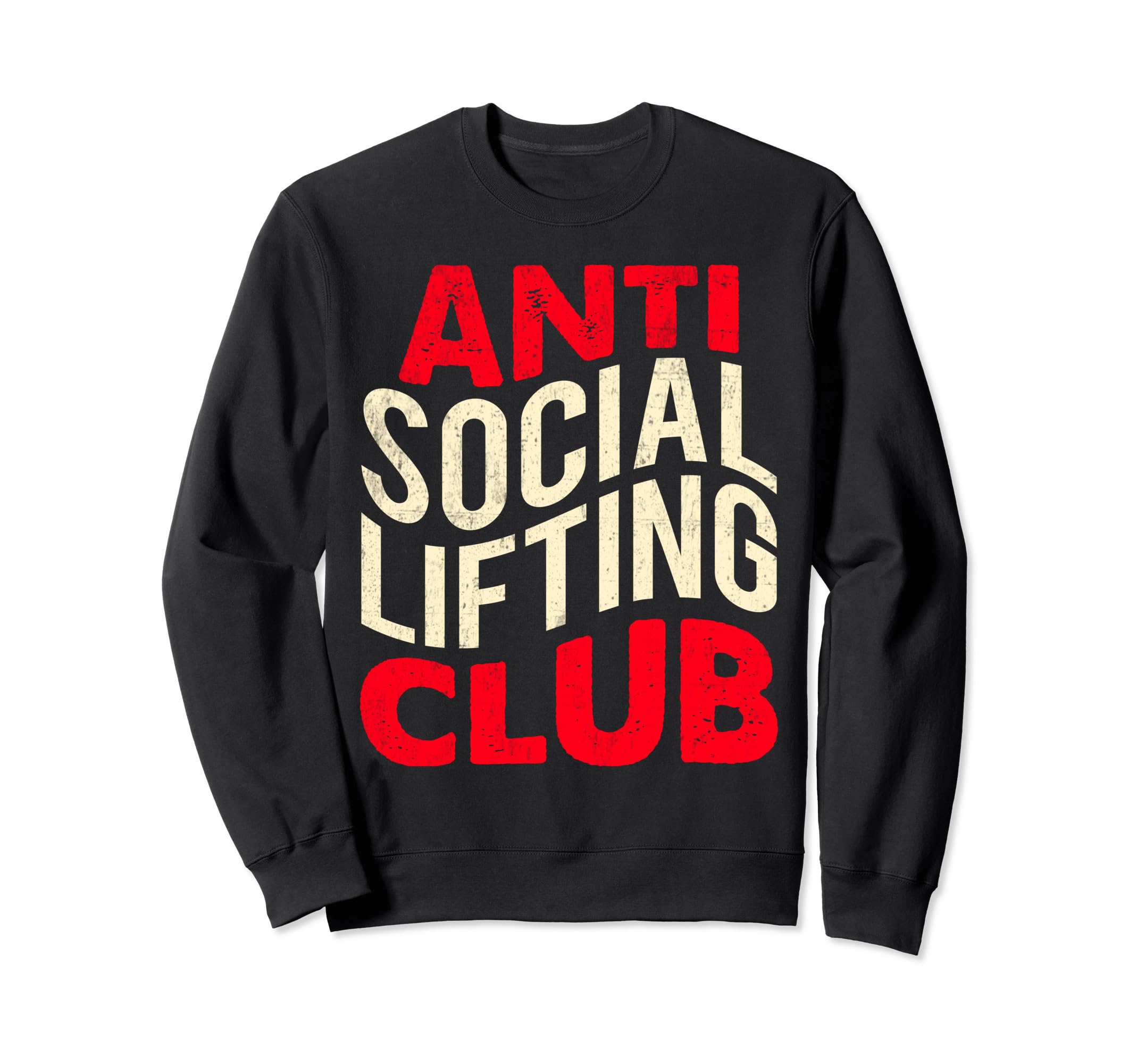 Anti Social Lifting Club Funny Sweatshirt - Streetwear Style for Adults - T-Shirt, Sweatshirt, Hoodie