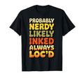 Probably Nerdy Likely Inked T-Shirt - Casual Everyday Wear for Adults - T-Shirt, Sweatshirt, Hoodie