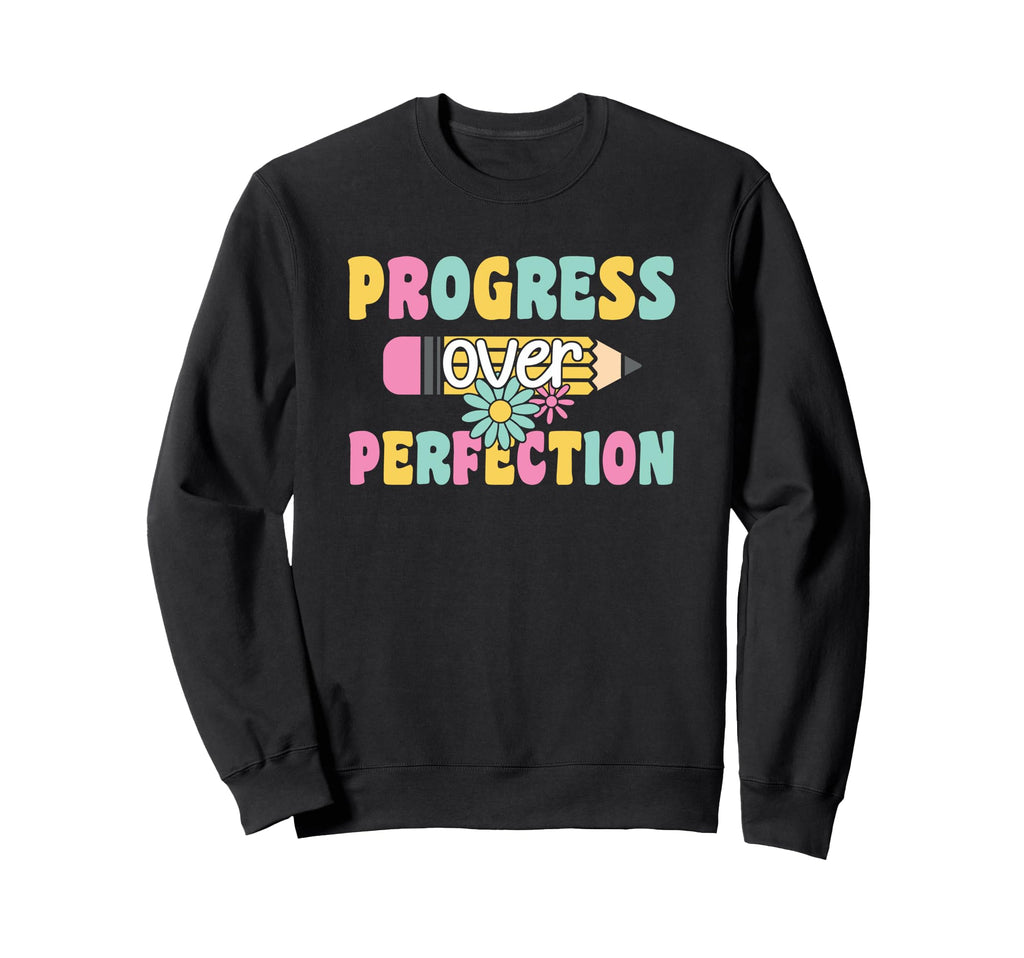 Elementary School Teacher Progress Sweatshirt - Novelty Apparel Unisex - T-Shirt, Sweatshirt, Hoodie