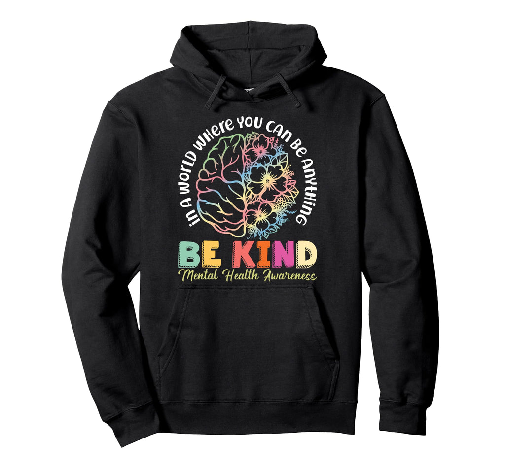 World Where You Can Be Anything Be Kind Hoodie - Trendy Graphic for Adults - T-Shirt, Sweatshirt, Hoodie