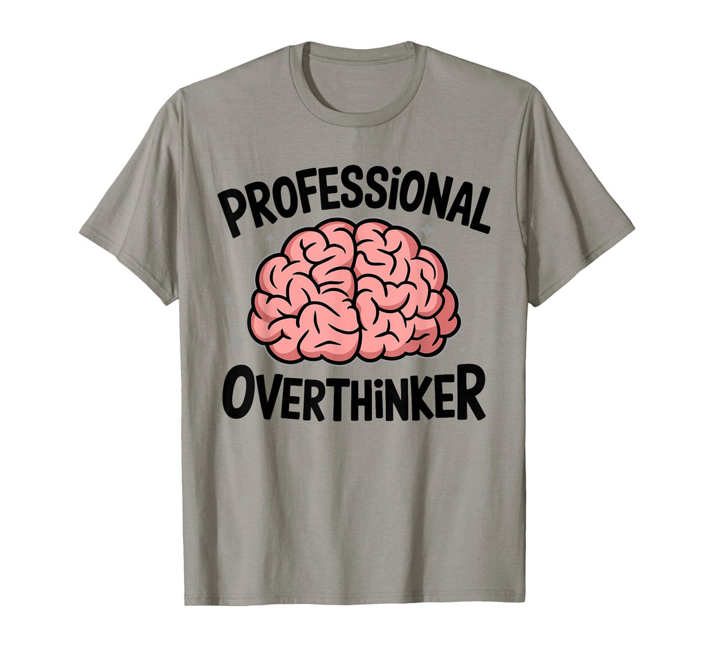 Professional Overthinker Anxiety T-Shirt - Minimalist Print for Adults - T-Shirt, Sweatshirt, Hoodie