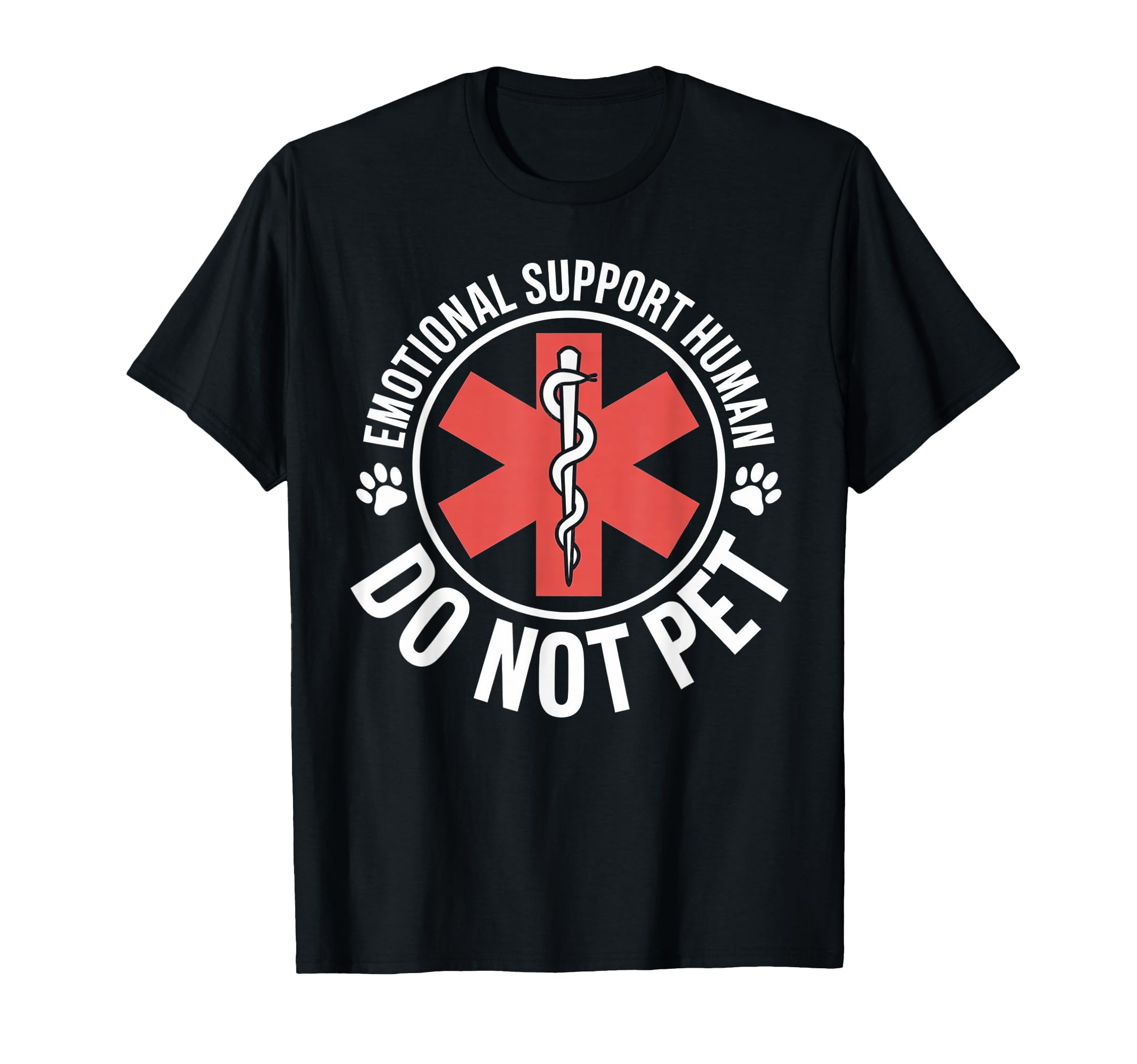 Emotional Support Human Do Not Pet T-Shirt - Unique Graphic Unisex - T-Shirt, Sweatshirt, Hoodie