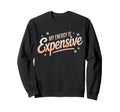 My Energy Is Expensive Aesthetic Sweatshirt - Casual Everyday Wear Unisex - T-Shirt, Sweatshirt, Hoodie