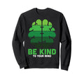 Be Kind To Your Mind Green Mental Sweatshirt - Streetwear Style Men Women - T-Shirt, Sweatshirt, Hoodie