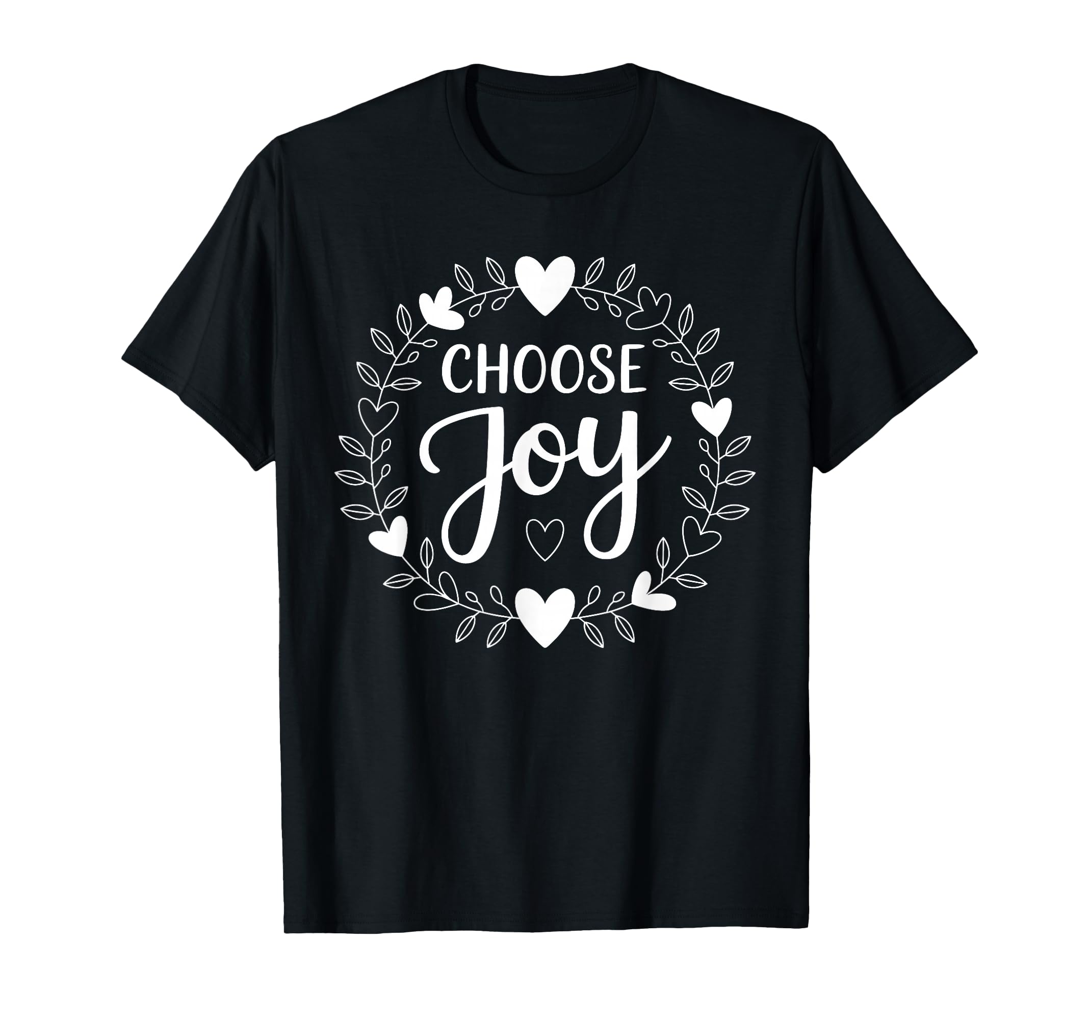 Choose Joy Hand Lettered Floral Heart T-Shirt - Streetwear Style Unisex - T-Shirt, Sweatshirt, Hoodie