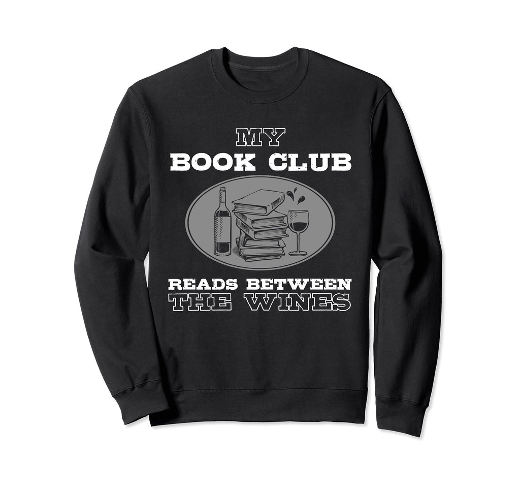 Funny Book Club Read Between Wine Sweatshirt - Aesthetic Graphic Unisex - T-Shirt, Sweatshirt, Hoodie