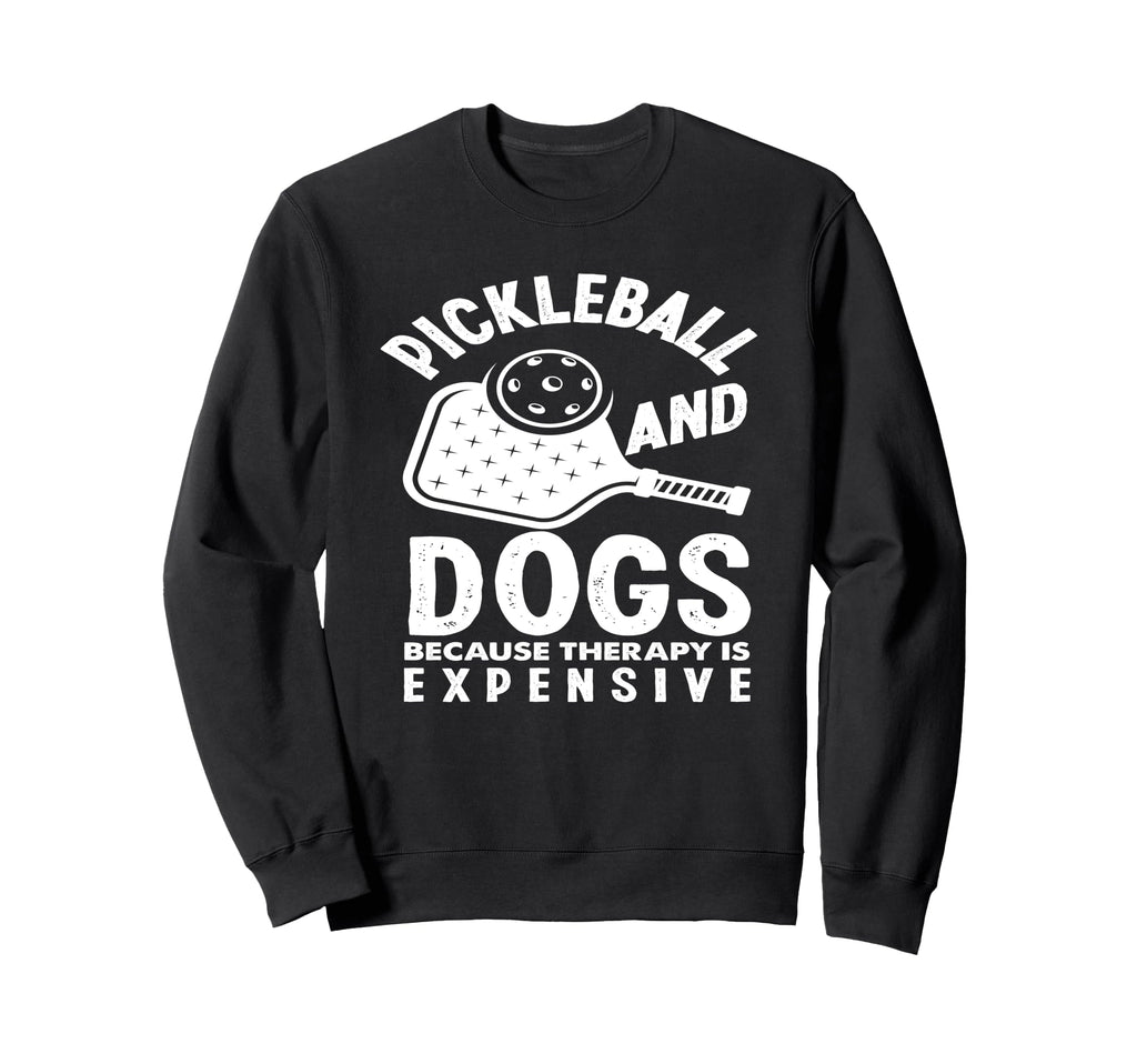 Pickleball And Dogs Because Sweatshirt - Aesthetic Graphic for Adults - T-Shirt, Sweatshirt, Hoodie